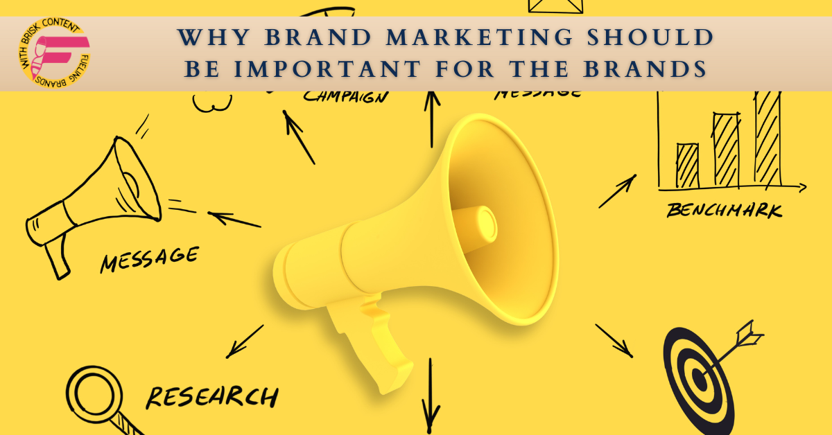 Why Brand Marketing Should Be Important For The Brands