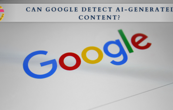 Can Google Detect Ai-Generated Content?
