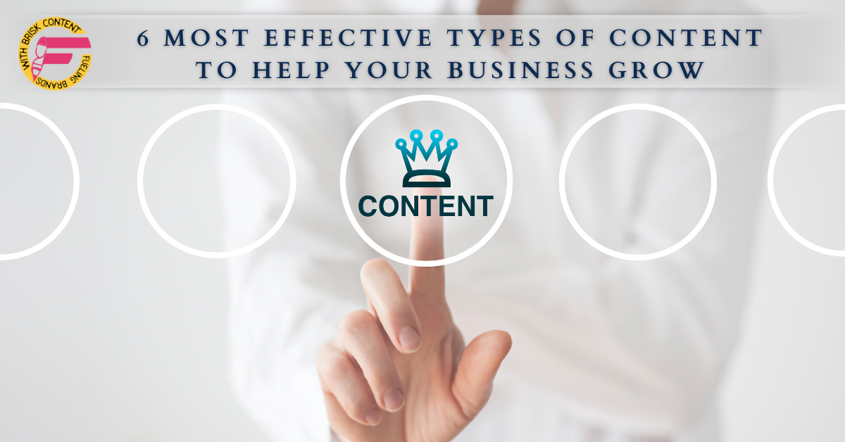 6 Most Effective Types Of Content To Help Your Business Grow