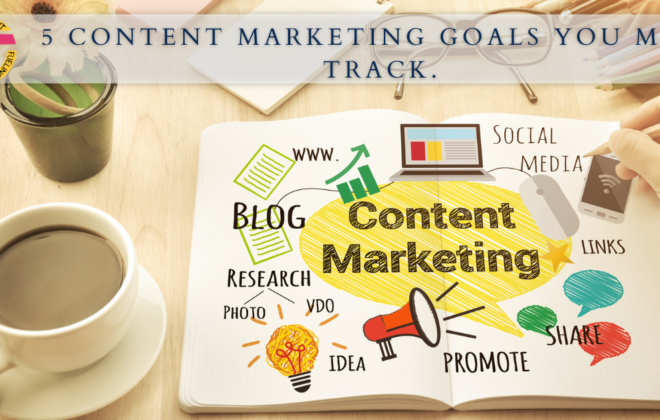 5 Content Marketing Goals You Must Track.