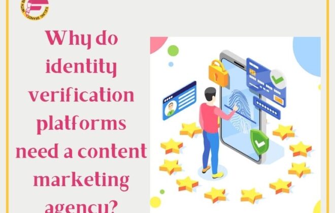 Why does a Identity verification platform need a Content marketing agency?