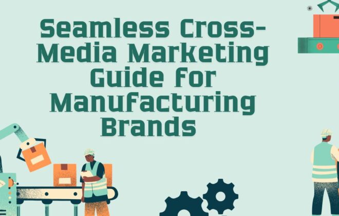 Cross-media marketing guide for manufacturers